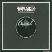 Classic Capitol Jazz Sessions