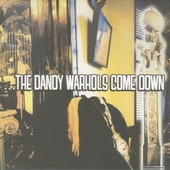 ...The Dandy Warhols Come Down