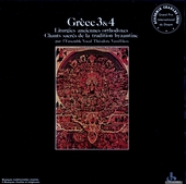 Grèce 3&4 (Liturgies Anciennes Orthodoxes; Chants Sacrés De La Tradition Byzantine)